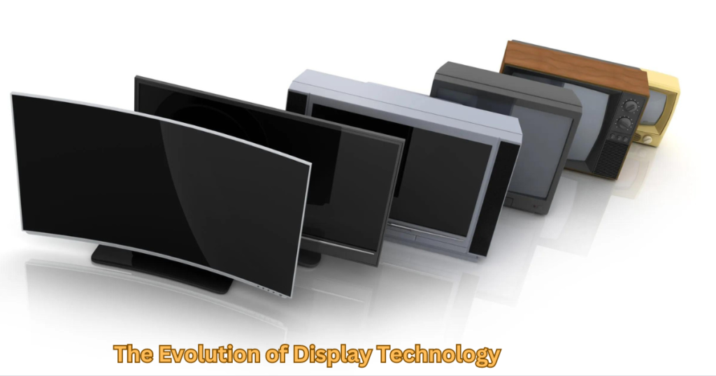 The Evolution of Display Technology