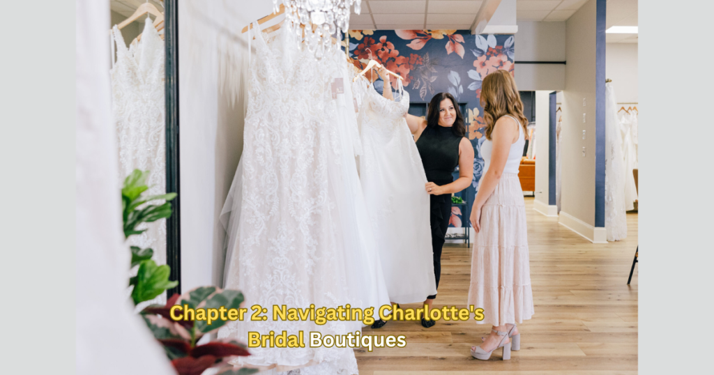 Chapter 2: Navigating Charlotte's Bridal Boutiques