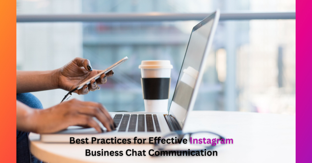 Best Practices for Effective Business Chat Communication