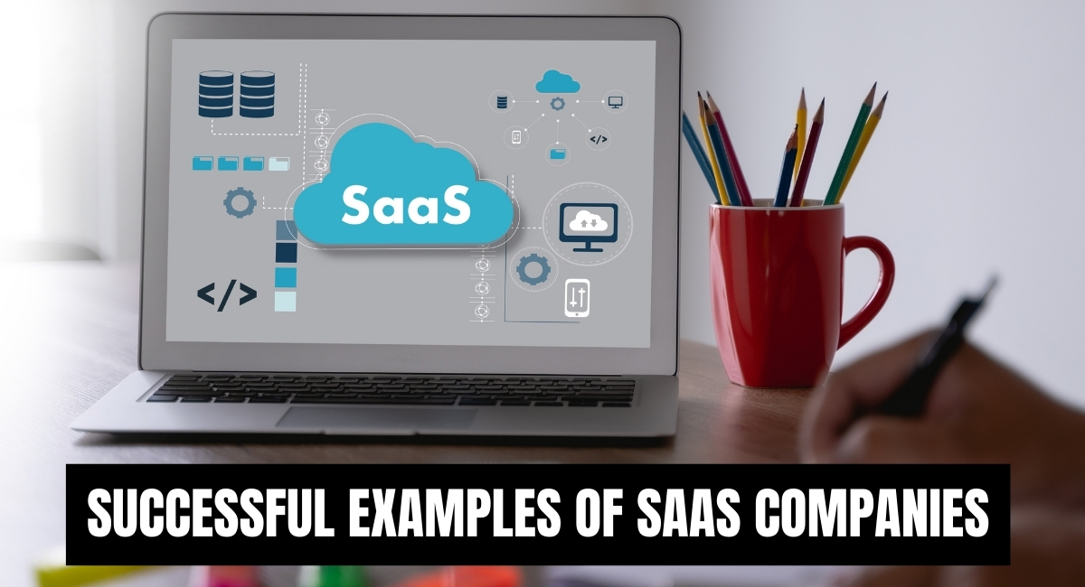 Successful Examples of SaaS Companies Transforming Business Operations