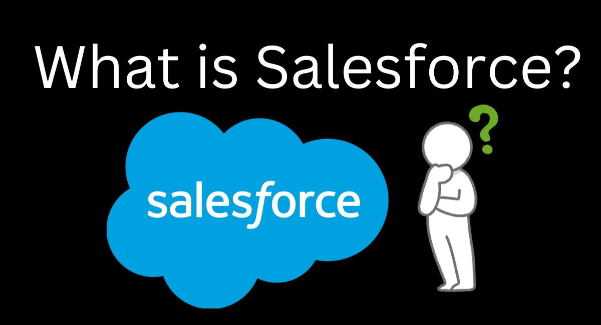 Exploring Salesforce: What is Salesforce?