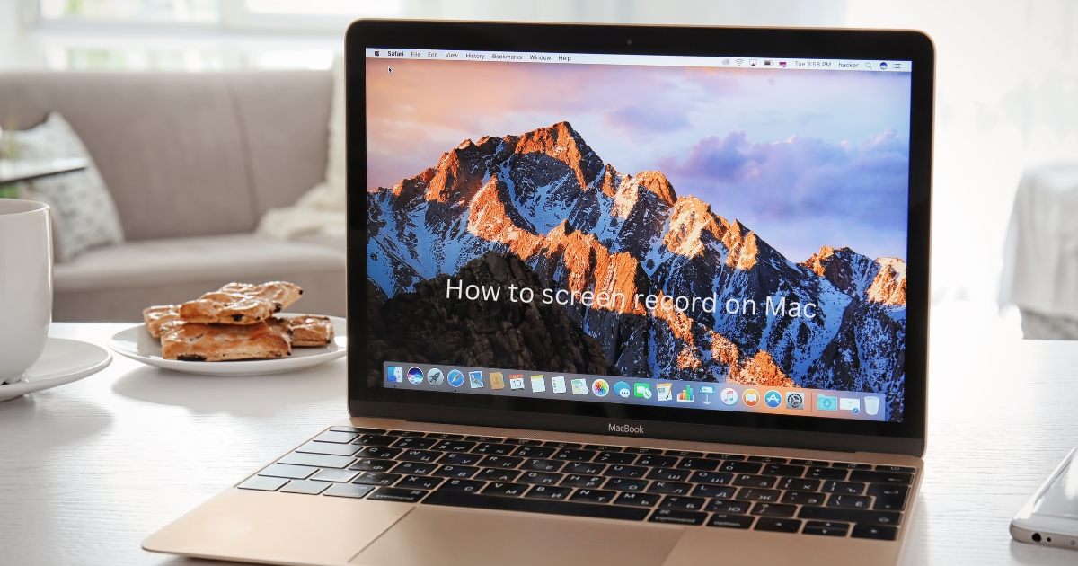 How to screen record on Mac? Complete Guide