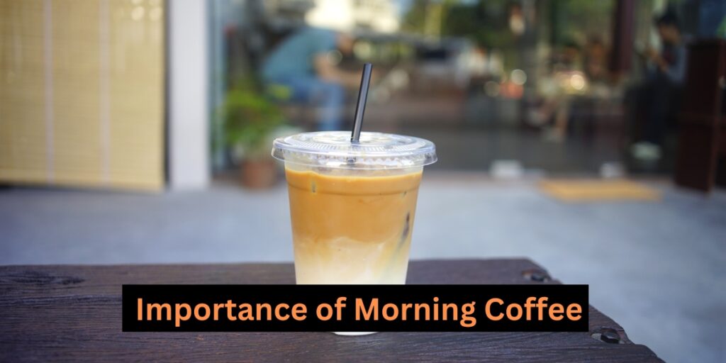  Importance of Morning Coffee