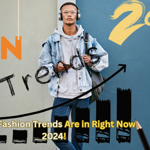 Don’t Miss Out! Discover What Fashion Trends Are in Right Now 2024!